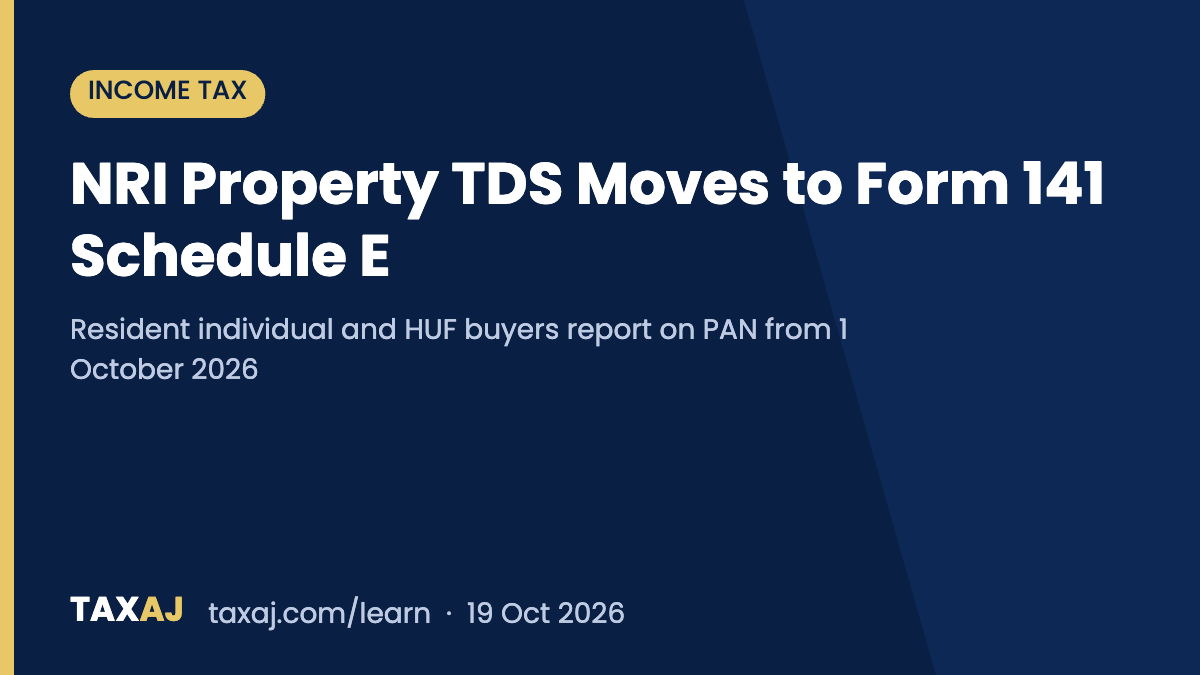 NRI Property Purchase TDS Moves to Form 141 (Schedule E) From 1 October 2026